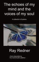 The Echoes of my mind & the voices of my soul : A collection of